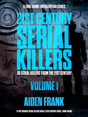 cover image of 21st Century Serial Killers Volume 1